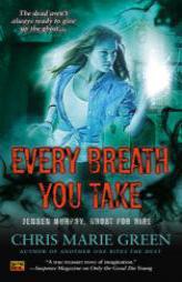 Every Breath You Take: Jensen Murphy, Ghost for Hire by Chris Marie Green Paperback Book