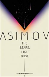 The Stars, Like Dust (Galactic Empire) by Isaac Asimov Paperback Book