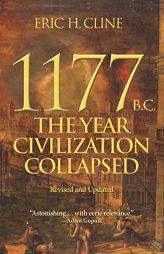 1177 B.C.: The Year Civilization Collapsed: Revised and Updated (Turning Points in Ancient History, 6) by Eric H. Cline Paperback Book