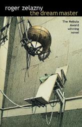 The Dream Master (The Nebula Award-Winning Novel) by Roger Zelazny Paperback Book
