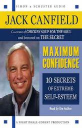 Maximum Confidence: 10 Steps to Extreme Self-Esteem by Jack Canfield Paperback Book