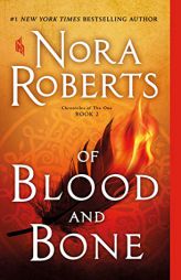 Of Blood and Bone: Chronicles of The One, Book 2 by Nora Roberts Paperback Book