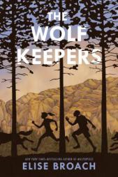 Wolf Keepers by Elise Broach Paperback Book