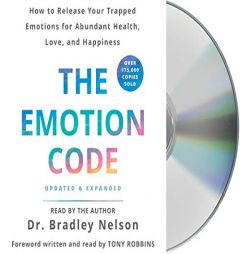 The Emotion Code: How to Release Your Trapped Emotions for Abundant Health, Love, and Happiness (Updated and Expanded Edition) by Bradley Nelson Paperback Book