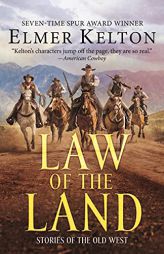 Law of the Land: Stories of the Old West by Elmer Kelton Paperback Book