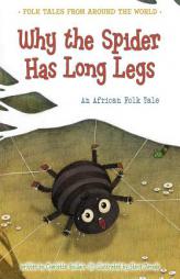 Why the Spider Has Long Legs: An African Folk Tale by Charlotte Guillain Paperback Book