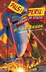 Whales on Stilts! (A Pals in Peril Tale) by M. T. Anderson Paperback Book
