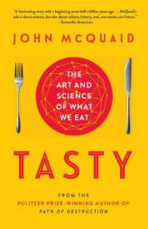 Tasty: The Art and Science of What We Eat by John McQuaid Paperback Book