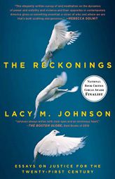 The Reckonings: Essays by Lacy M. Johnson Paperback Book