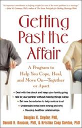Getting Past the Affair: A Program to Help You Cope, Heal, and Move On -- Together or Apart by Douglas K. Snyder Paperback Book