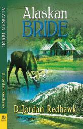 Alaskan Bride by D. Jordan Redhawk Paperback Book