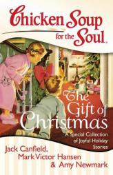 Chicken Soup for the Soul: The Gift of Christmas: A Special Collection of Joyful Holiday Stories by Jack Canfield Paperback Book