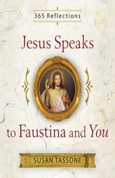 Jesus Speaks to Faustina and You by Susan Tassone Paperback Book