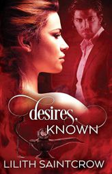 Desires, Known by Lilith Saintcrow Paperback Book