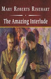 The Amazing Interlude, with eBook by Mary Roberts Rinehart Paperback Book