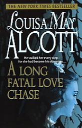 A Long Fatal Love Chase by Louisa May Alcott Paperback Book