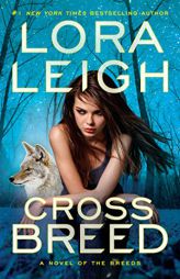 Cross Breed (A Novel of the Breeds) by Lora Leigh Paperback Book
