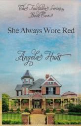 She Always Wore Red (The Fairlawn Series) (Volume 2) by Angela Hunt Paperback Book