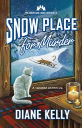 Snow Place for Murder (Mountain Lodge Mysteries, 3) by Diane Kelly Paperback Book