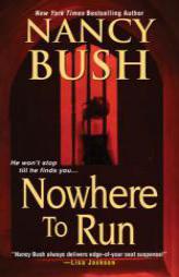 Nowhere to Run by Nancy Bush Paperback Book