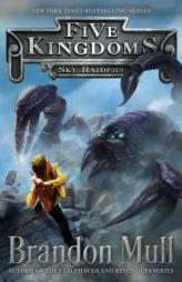 Sky Raiders (Five Kingdoms) by Brandon Mull Paperback Book
