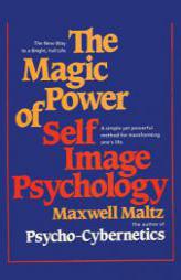 The Magic Power of Self-Image Psychology by Maxwell Maltz Paperback Book