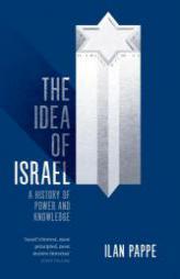 The Idea of Israel: A History of Power and Knowledge by Ilan Pappe Paperback Book