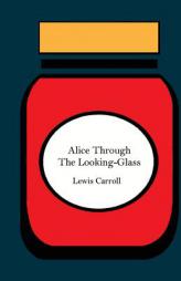 Alice through the Looking Glass by Lewis Carroll Paperback Book