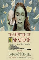 The Witch of Maracoor (Another Day Series, Book 3) by Gregory Maguire Paperback Book