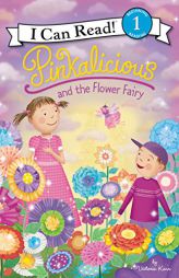 Pinkalicious and the Flower Fairy (I Can Read Level 1) by Victoria Kann Paperback Book