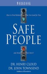 Safe People Workbook: How to Find Relationships That Are Good for You and Avoid Those That Aren't by Henry Cloud Paperback Book