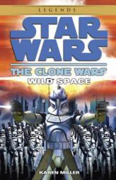 Wild Space (Star Wars: The Clone Wars) by Karen Miller Paperback Book
