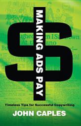 Making Ads Pay: Timeless Tips for Successful Copywriting (Dover Books on History, Political and Social Science) by John Caples Paperback Book