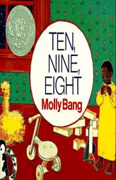 Ten, Nine, Eight (Caldecott Collection) by Molly Bang Paperback Book
