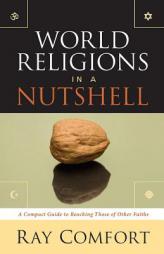 World Religions In A Nutshell: A Compact Guide To Reaching Those Of Other Faiths by Ray Comfort Paperback Book