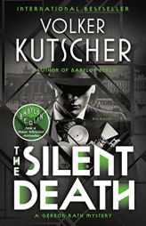 The Silent Death: A Gereon Rath Mystery (Gereon Rath Mystery Series) by Volker Kutscher Paperback Book
