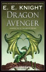 Dragon Avenger (Age of Fire) by E. E. Knight Paperback Book