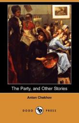 The Party, And Other Stories by Anton Pavlovich Chekhov Paperback Book