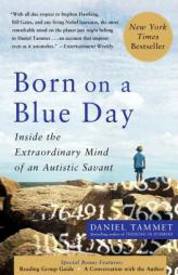 Born on a Blue Day: Inside the Extraordinary Mind of an Autistic Savant by Daniel Tammet Paperback Book