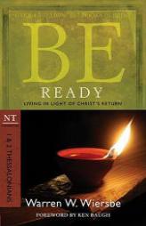 Be Ready: 1 & 2 Thessalonians: Living in Light of Christ's Return by Warren W. Wiersbe Paperback Book