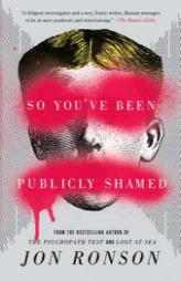So You've Been Publicly Shamed by Jon Ronson Paperback Book