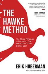 The Hawke Method: The Three Principles of Marketing that Made Over 3,000 Brands Soar by Erik Huberman Paperback Book