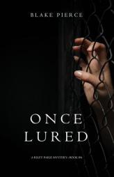 Once Lured (a Riley Paige Mystery--Book #4) by Blake Pierce Paperback Book
