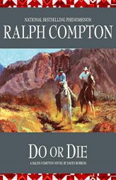 Do or Die: A Ralph Compton Novel by David Robbins (The Sundown Riders Series) by Ralph Compton Paperback Book