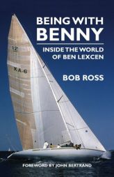Being with Benny: Inside the World of Ben Lexcen by Bob Ross Paperback Book