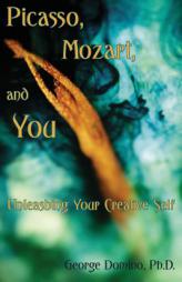 Picasso, Mozart, and You: Unleashing Your Creative Self by Rebecca Cramer Paperback Book