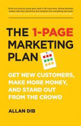 The 1-Page Marketing Plan: Get New Customers, Make More Money, And Stand out From The Crowd by Allan Dib Paperback Book