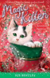 A Christmas Surprise (Magic Kitten) by Sue Bentley Paperback Book