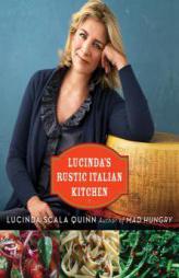 Lucinda's Rustic Italian Kitchen by Lucinda Scala Quinn Paperback Book