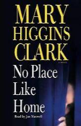 No Place Like Home by Mary Higgins Clark Paperback Book